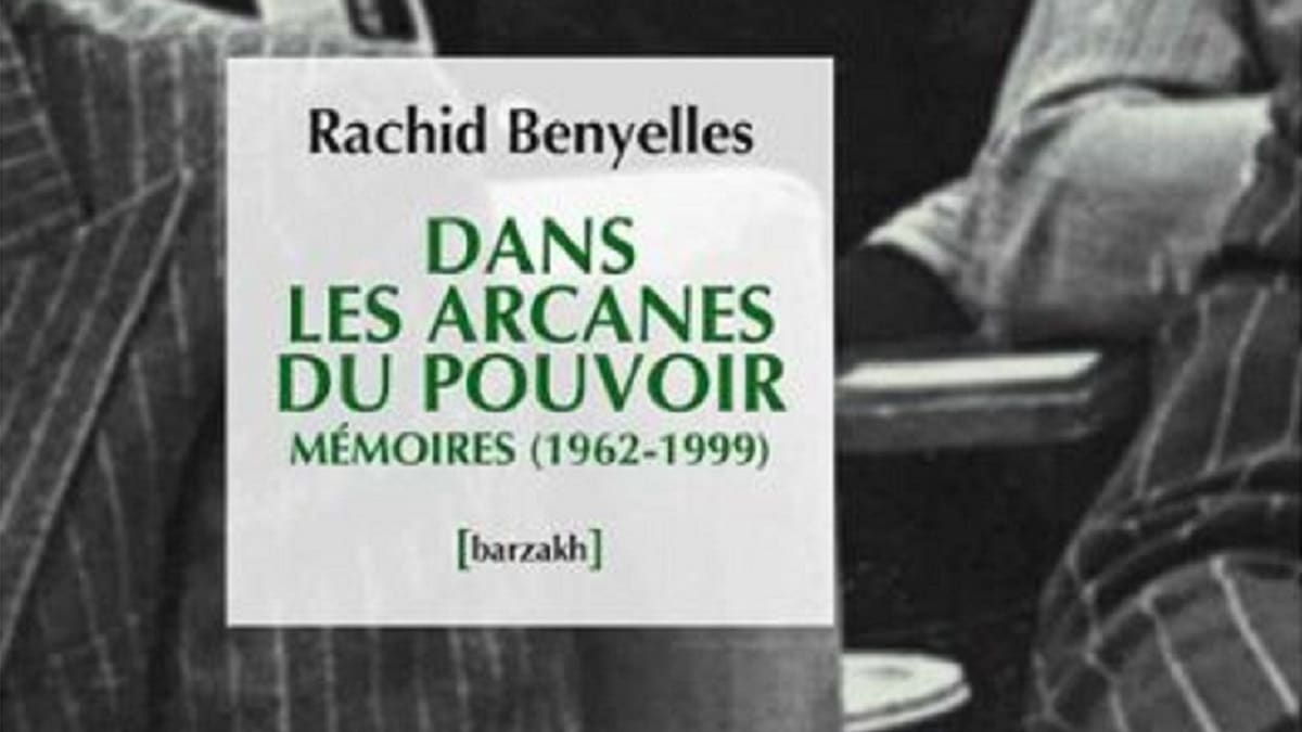 Chronique livresque – Rachid Benyelles, les coulisses brûlantes du pouvoir
