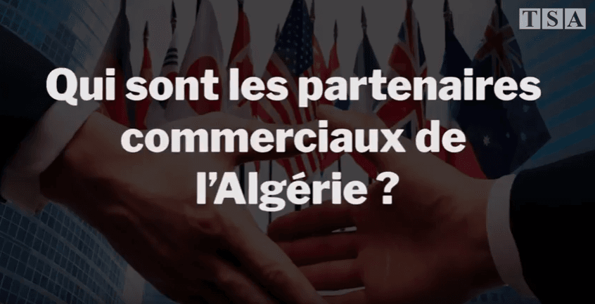 VIDÉO – Qui sont les partenaires commerciaux de l’Algérie ?