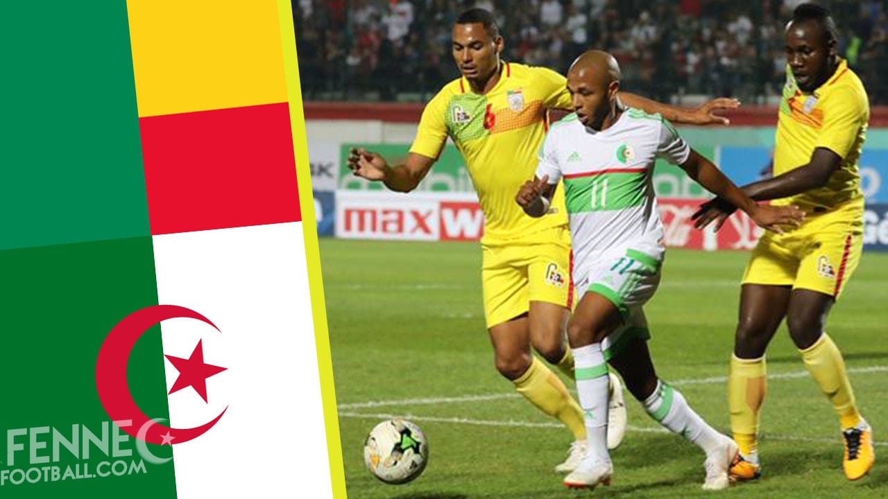 Bénin – Algérie : Mahrez remplaçant