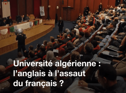 Vidéo. Université algérienne : la guerre des langues ?