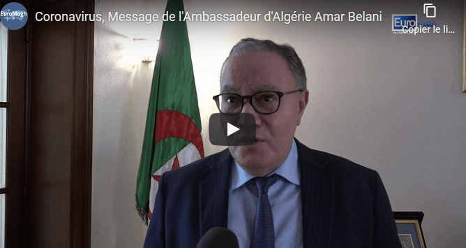VIDÉO. Message de l&rsquo;Ambassadeur d&rsquo;Algérie à Bruxelles, Amar Belani