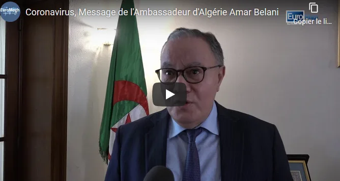 VIDÉO. Message de l&rsquo;Ambassadeur d&rsquo;Algérie à Bruxelles, Amar Belani
