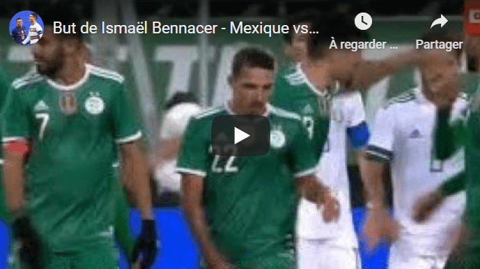 Amical Algérie – Mexique : le magnifique but de Bennacer