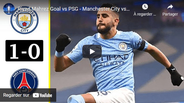 Ligue des champions : Mahrez ouvre le score contre le PSG